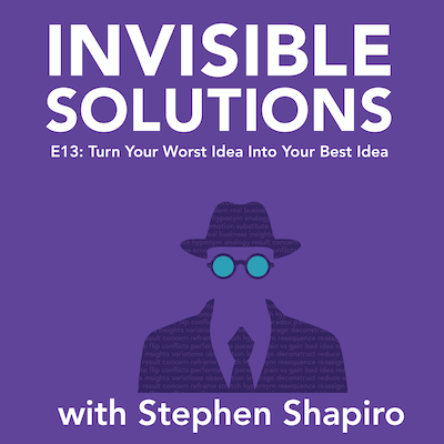 Turns Your Worst idea into Your Best Idea