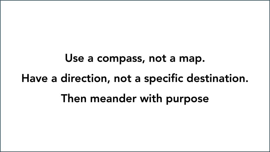 Meander with purpose
