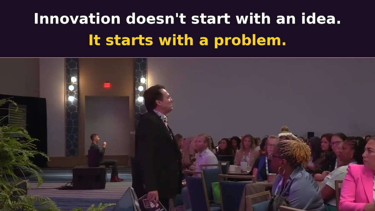 innovation starts with a problem